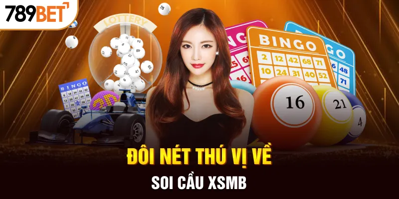 Đôi nét thú vị về soi cầu XSMB