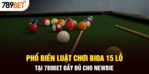 Cách chơi và luật trong bida 15 lỗ
