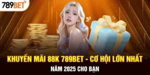 789bet chào mừng khuyến mãi 88k cho tất cả hội viên