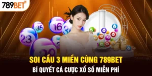 789bet chia sẻ bí quyết soi cầu 3 miền