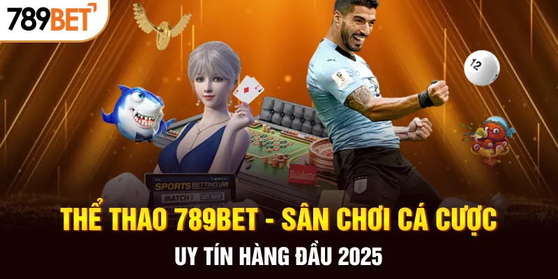 Sân chơi cá cược thể thao 789BET chất lượng cao