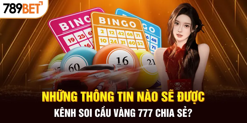 Những thông tin nào sẽ được kênh soi cầu vàng 777 chia sẻ?