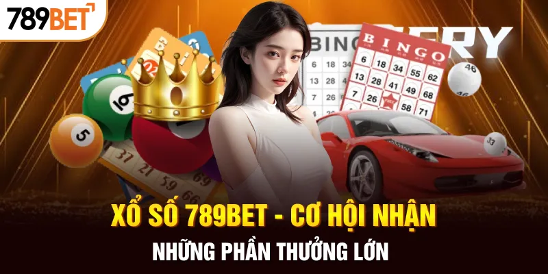 Xổ số 789bet chuyên nghiệp & minh bạch
